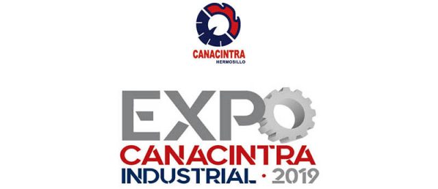 Expo Canacintra Industrial 2019 llega a Sonora La cita será los días 13 y 14 de noviembre en el Expo Forum de Hermosillo