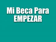 «Mi beca para empezar» se otorgará mediante una app Grupo Apoyo empresarial