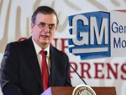 General Motors no trasladará operaciones a EUA: Ebrard