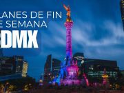 Planes imperdibles en CDMX para este fin de semana