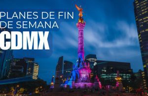Planes imperdibles en CDMX para este fin de semana