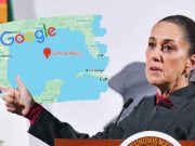 Sheinbaum exige a Google mantener nombre del Golfo de México
