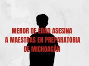 Adolescente mata a balazos a dos maestras en Michoacán