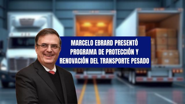 México va por la modernización del transporte de carga pesados.