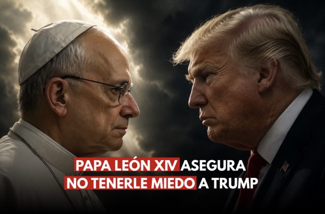 El papa León XIV rompe el silencio: “No le tengo miedo a la administración Trump”