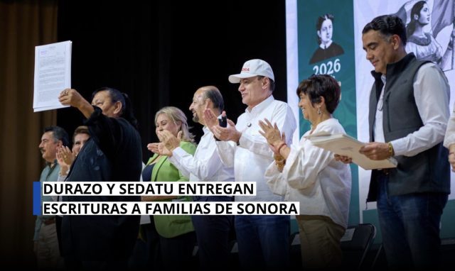 Gobierno de Sonora y Sedatu entregan escrituras a familias