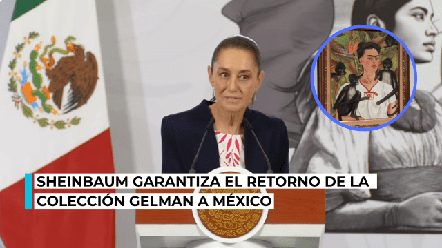 Sheinbaum asegura retorno de la Colección Gelman