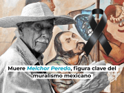 Muere Melchor Peredo, último exponente del muralismo mexicano