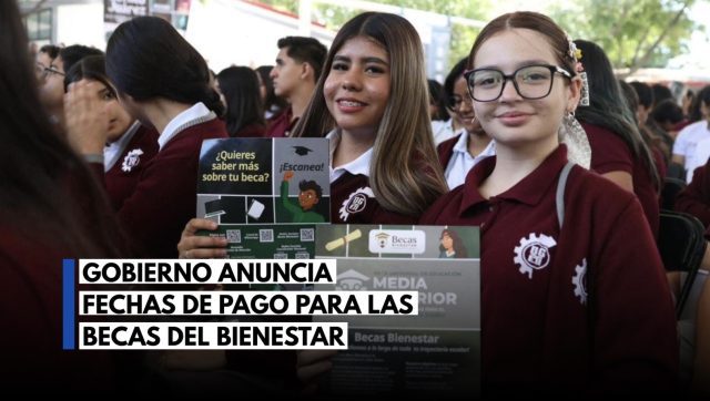 Las Becas del Bienestar activan sus pagos y habrá nueva entrega de tarjetas entre mayo y julio