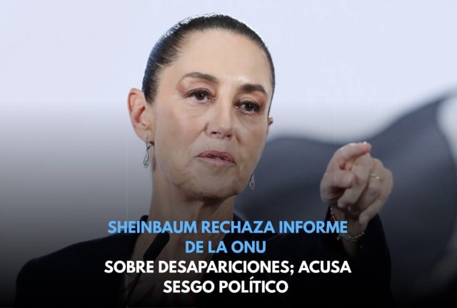 Sheinbaum rechaza informe de la ONU y acusa sesgo político