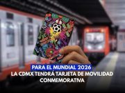 Habrá tarjeta de movilidad edición especial por el Mundial en la CDMX