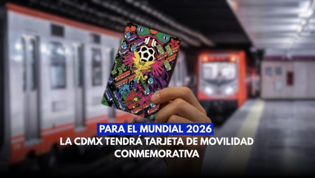 Habrá tarjeta de movilidad edición especial por el Mundial en la CDMX