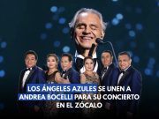 Los Ángeles Azules se unen al concierto de Andrea Bocelli en el Zócalo