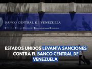 Estados Unidos levanta sanciones contra el Banco Central de Venezuela
