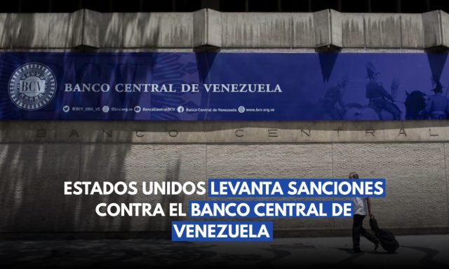 Estados Unidos levanta sanciones contra el Banco Central de Venezuela
