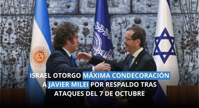 Israel otorga máxima condecoración a Javier Milei por respaldo tras ataques del 7 de octubre