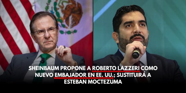 Lazzeri sustituirá a Moctezuma en embajada de EU
