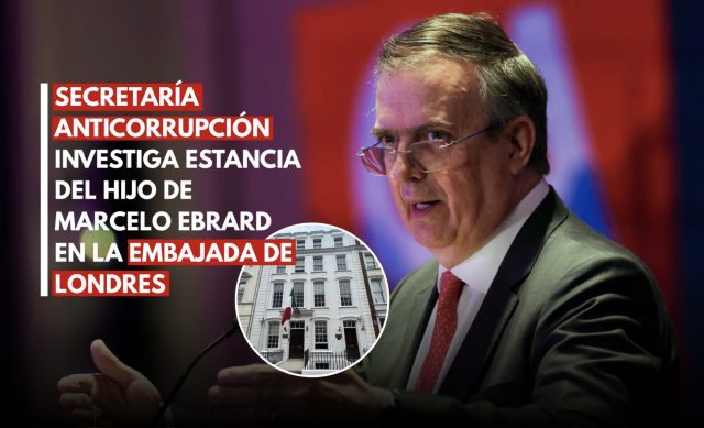 Anticorrupción investiga estancia del hijo de Ebrard en Londres