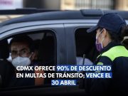 CDMX ofrece 90% de descuento en multas de tránsito; vence el 30 de abril