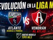 Revolución en la Liga MX: Atlante regresa a Primera, venden al Atlas y se adopta modelo tipo MLS
