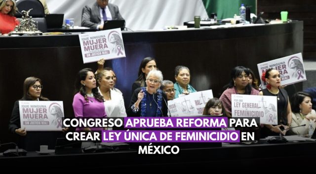Congreso aprueba reforma para crear Ley Única de Feminicidio en México