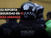 INEGI reporta inseguridad en 91 áreas urbanas