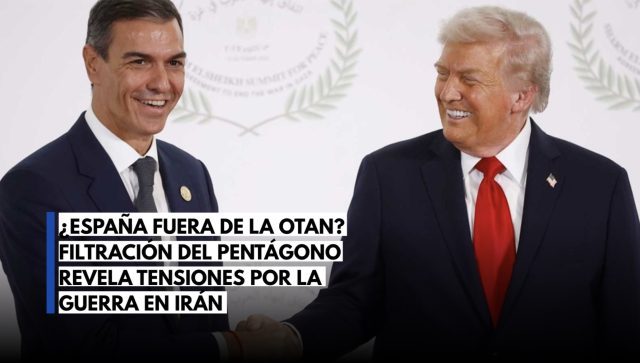 ¿España fuera de la OTAN? Filtración del Pentágono revela tensiones por la guerra en Irán