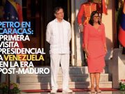 Petro en Caracas: Primera visita presidencial a Venezuela en la era post-Maduro