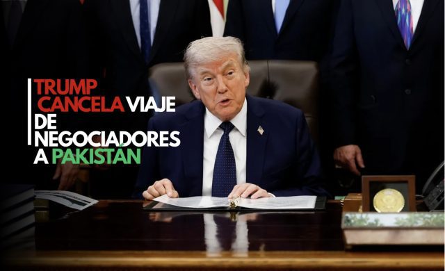 Trump cancela viaje de negociadores a Pakistán: “No vamos a ir a hablar tonterías”
