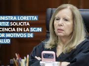 Ministra Loretta Ortiz solicita licencia en la SCJN por motivos de salud
