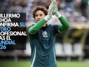 Guillermo Ochoa confirma su retiro profesional tras el Mundial 2026