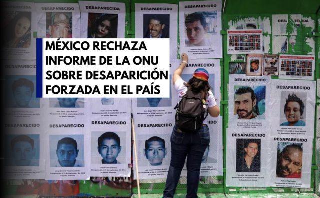México rechaza informe de la ONU; colectivos presionan