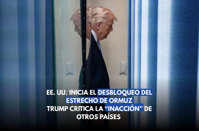 EU inicia desbloqueo de Ormuz; Trump critica “inacción”