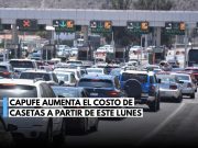 CAPUFE sube tarifas de casetas desde este lunes