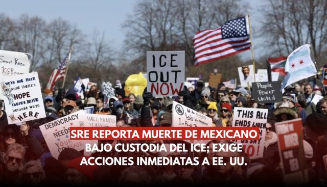 Otro mexicano muere en ICE; SRE reclama acciones inmediatas
