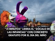 Zócalo de las Infancias: 31 Minutos dará concierto gratuito