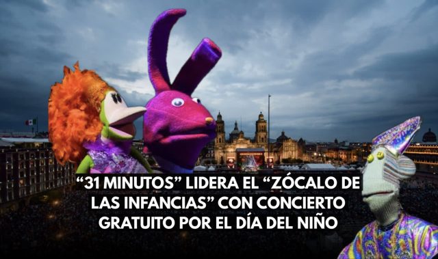 Zócalo de las Infancias: 31 Minutos dará concierto gratuito