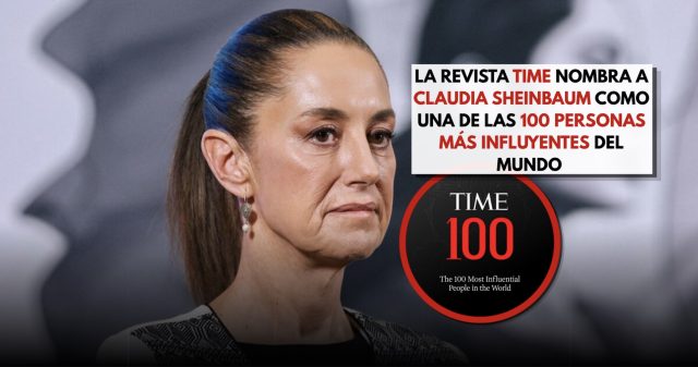 TIME incluye a Sheinbaum entre las 100 personas más influyentes