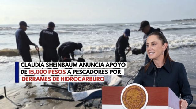 Sheinbaum anuncia apoyo de 15 mil pesos tras derrame en el Golfo