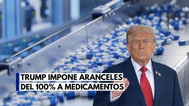 Trump impone aranceles del 100% a medicamentos importados