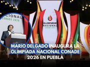 Mario Delgado inaugura Olimpiada CONADE 2026