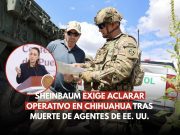 Sheinbaum exige aclarar operativo en Chihuahua