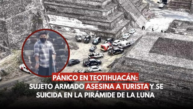 Teotihuacán: asesinan a turista y agresor se quita la vida
