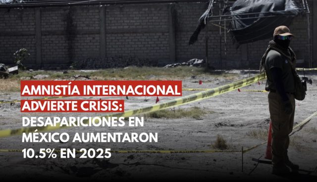 Desapariciones aumentan 10.5% en México: Amnistía Internacional