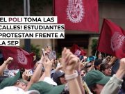 ¡Protesta politécnica! IPN reclama mejoras ante la SEP