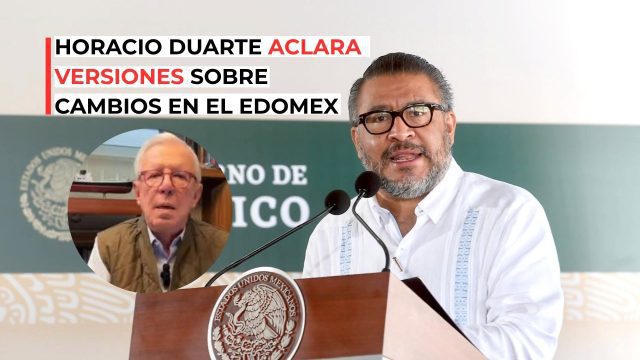 Horacio Duarte aclara versiones sobre cambios en el Edomex