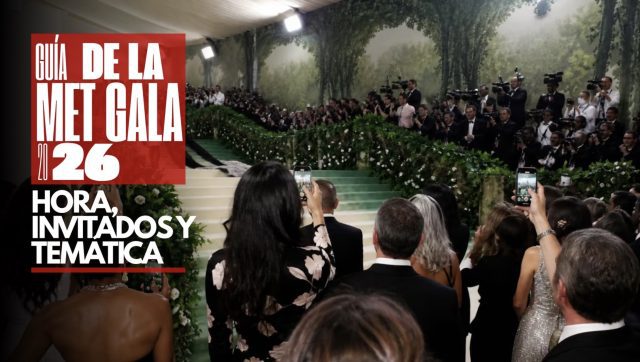 Guía de la Met Gala 2026: hora, invitados y temática