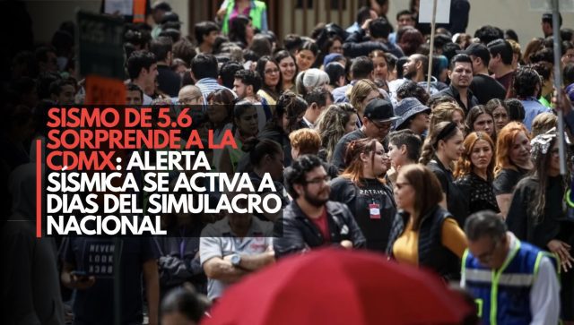 Sismo de 5.6 sorprende a la CDMX: Alerta sísmica se activa a días del Simulacro Nacional