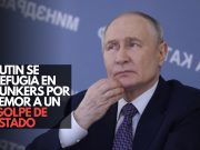 Putin se refugia en bunkers por temor a un golpe de Estado