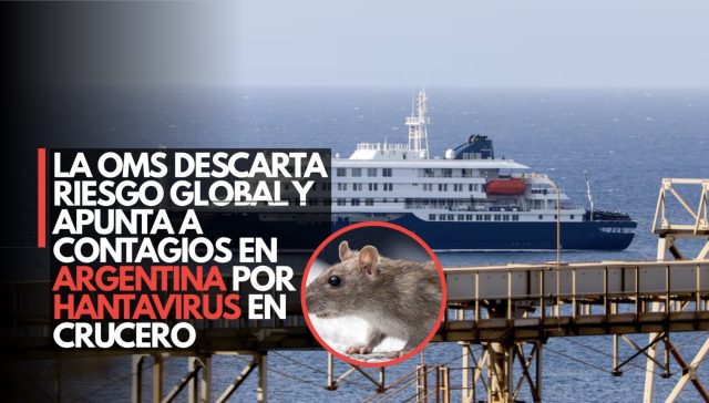 La OMS descarta riesgo global y apunta a contagios en Argentina por Hantavirus en crucero.